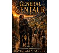General Centaur: Book One of the Abandoned