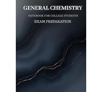 General Chemistry - Notebook for College Students: Exam Preparation