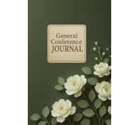 General Conference Journal for Women: A Guided Notebook to Record, Reflect, and Apply