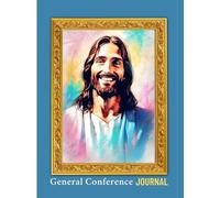 General Conference Journal: Personal Revelation Notebook For Come Follow Me And Scripture Study
