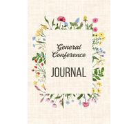 General Conference Journal: Speaker Notes Pages, Reflections and Activity Pages for Teens and Young Adults - Floral Edition