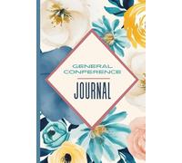 General Conference Journal: Speaker Notes Pages, Reflections and Activity Pages for Teens and Young Adults - Floral Edition