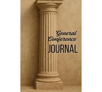 General Conference Journal: Speaker Notes Pages, Reflections and Activity Pages for Teens and Young Adults