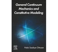 General Continuum Mechanics and Constitutive Modeling