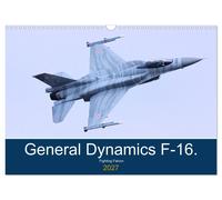 General Dynamics F-16 Fighting Falcon (Wall Calendar 2027 DIN A3 landscape), CAL