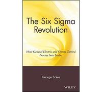 General Electric's Six Sigma Revolution: How General Electric and Others Turned Process Into Profits by George Eckes (2000-11-10)