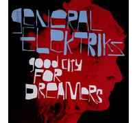 General Elektriks - Good City for Dreamers