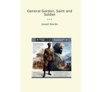 General Gordon, Saint and Soldier