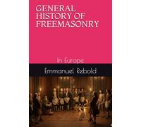 GENERAL HISTORY OF FREEMASONRY: In Europe