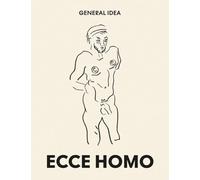 General Idea: Ecce Homo: Drawings 1985-1993