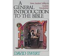 General Introduction to the Bible: From Ancient Tablets to Modern Translations
