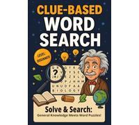 General Knowledge CLUE BASED Word Search Puzzle Book: A hybrid game where you have to solve the general knowledge questions before searching for the words! A trivia puzzle and word search in one!