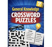 General Knowledge Crossword Puzzles: Fun & Challenging Crossword Puzzles for Teens and Adults