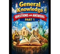 General Knowledge Questions and Answers Part 1: By Dheeraj Naik