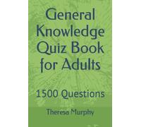 General Knowledge Quiz Book for Adults: 1500 Questions
