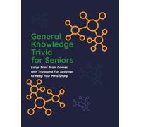 General Knowledge Trivia for Seniors: Large Print Brain Games with Trivia and Fun Activities to Keep Your Mind Sharp
