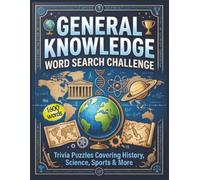 General Knowledge Word Search Challenge: Trivia Puzzles Covering History, Science, Sports & More 100 mindful Themed puzzle book for Adults, 1600 words ... word games for teens, adults and seniors