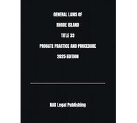 GENERAL LAWS OF RHODE ISLAND TITLE 33 PROBATE PRACTICE AND PROCEDURE 2025 EDITION