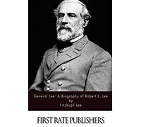 General Lee: A Biography of Robert E. Lee