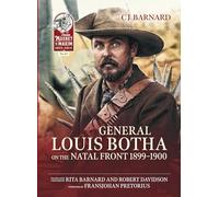 General Louis Botha on the Natal Front 1899-1900