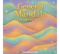 General Mandala Coloring Book: 50 Beautiful and Relaxing Mandalas for Stress Relief, Mindfulness, and Creativity for adult and kids