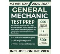 General Mechanic Test Prep 2026-2027: The Complete Study Guide with 1,000+ Practice Questions, Aircraft Drawings, Fluid Lines, and Full Answer ... Aviation Maintenance Technician Examination
