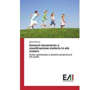 General movements e coordinazione motoria in età scolare: Studio sperimentale su bambini pretermine di alto grado