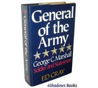 General of the Army: George C. Marshall, Soldier and Statesman