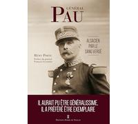 Général Pau: Alsacien par le sang versé