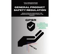 General Product Safety Regulation (GPSR): Regulation (EU) 2023/988 of the European Parliament and of the Council: Fully revised and updated for 2026