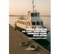 General Provisions - U.S. Coast Guard Small Passenger Vessel Regulations (Updated August 4, 2025)