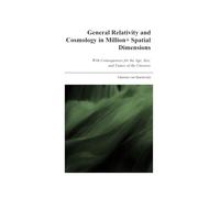 General Relativity and Cosmology in Million+ Spatial Dimensions: With Consequences for the Age, Size, and Future of the Universe