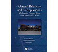 General Relativity and its Applications: Black Holes, Compact Stars and Gravitational Waves