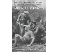 General Sir W G Medical (Campaign) Services Vol. 1(official History (Tascabile)