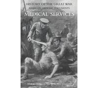 General Sir W G Medical (Campaign) Services Vol 4(official History o (Tascabile)