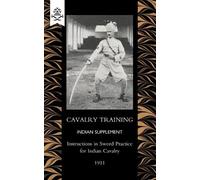 General Staff I Cavalry Training Indian SupplementInstructions for S (Tascabile)