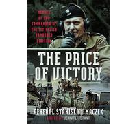General Stanislaw Maczek The Price of Victory (Copertina rigida)