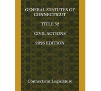 GENERAL STATUTES OF CONNECTICUT TITLE 52 CIVIL ACTIONS 2026 EDITION
