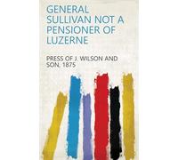 General Sullivan Not a Pensioner of Luzerne