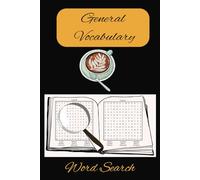 General Vocabulary Word Search Puzzle Book: Building vocabulary booster word search puzzle book, Brain games and exercise for teens and adults. Brain busters easy read print.
