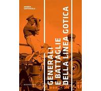 Generali e battaglie della Linea Gotica [Paperback] Santangelo, Andrea