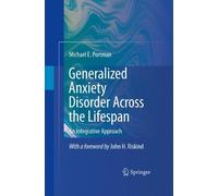 Generalized Anxiety Disorder Across the Lifespan: An Integrative Approach by Michael E. Portman (2009-03-24)