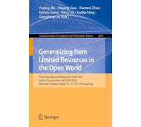 Generalizing from Limited Resources in the Open World: Third International Workshop, GLOW 2025, Held in Conjunction with IJCAI 2025, Montreal, Canada, ... August 16-22, 2025, Proceedings: 2640