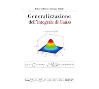 Generalizzazione dell'integrale di Gauss - Pilolli Fabio Alfonso Antonio