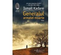 Generalul armatei moarte - Ismail Kadare