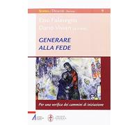 Generare alla fede. Per una verifica dei cammini di iniziazione