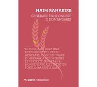 Generare è rispondere o domandare?