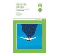 Generare futuro. I giovani dentro i processi di cambiamento