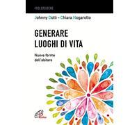Generare luoghi di vita. Nuove forme dell'abitare