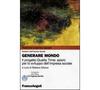 Generare mondo. Il progetto Quality Time: azioni per lo sviluppo dell'impresa sociale